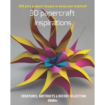 (영문도서) 3D papercraft inspirations Creatures abstracts and decor collection: 200 plus project image... Paperback, Sophie Marcoux, English, 9780986520297