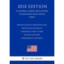 Revised Critical Infrastructure Protection Reliability Standard CIP-003-7-Cyber Security-Security Ma... Paperback, Createspace Independent Pub..., English, 9781727877298