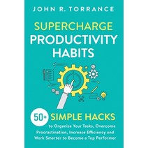 Supercharge Productivity Habits: 50+ Simple Hacks to Organize Your Tasks Overcome Procrastination ... Paperback, High Performance Media