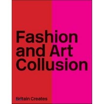 Britain Creates 2012 : Fashion and Art Collusion, Booth-Clibborn Editions