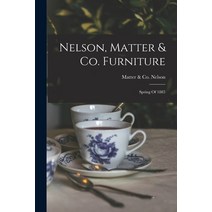 (영문도서) Nelson Matter & Co. Furniture: Spring Of 1885 Paperback, Legare Street Press, English, 9781017765489