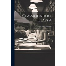 (영문도서) Classification Class A: General Works Polygraphy Paperback, Legare Street Press, English, 9781022141155