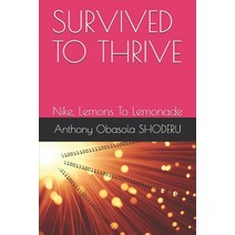Survived to Thrive: Nike Lemons To Lemonade Paperback, Independently Published, English, 9798720950033
