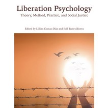 Liberation Psychology: Theory Method Practice and Social Justice Paperback, American Psychological Association (APA)