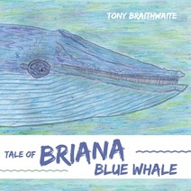 Tale of Briana Blue Whale Paperback, Initiate Media Pty Ltd, English, 9780648991243