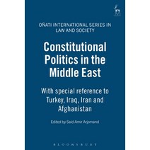 Constitutional Politics in the Middle East: With Special Reference to Turkey Iraq Iran and Afghani... Hardcover, Bloomsbury Publishing PLC