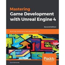 Mastering Game Development with Unreal Engine 4, Packt