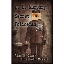 (영문도서) D. D. Murphry Secret Policeman Paperback, IFD Publishing, English, 9798985282757