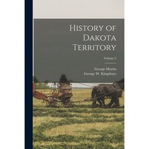 (영문도서) History of Dakota Territory; Volume 2 Paperback, Legare Street Press, English, 9781017257038