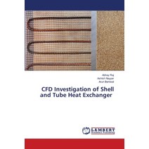 (영문도서) CFD Investigation of Shell and Tube Heat Exchanger Paperback, LAP Lambert Academic Publis..., English, 9786206161622