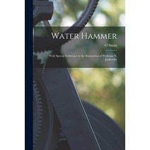 (영문도서) Water Hammer: With Special Reference to the Researches of Professor N. Joukovsky Paperback, Legare Street Press