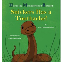 Horus The Misunderstood Buzzard and Friends: Snickers Has a Toothache Hardcover, Pen It! Publications, LLC, English, 9781954868175