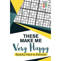 These Make Me Very Happy - Sudoku Hard to Extreme Paperback, Senor Sudoku, English, 9781645215394