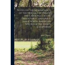 (영문도서) Notes on the Morphology of the Nervous System of the Carolina Locust Dissosteira Carolina L.... Paperback, Legare Street Press, English, 9781014162670