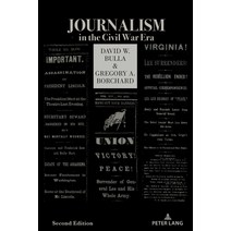 (영문도서) Journalism in the Civil War Era (Second Edition) Hardcover, Peter Lang Us, English, 9781433197932