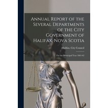 (영문도서) Annual Report of the Several Departments of the City Government of Halifax Nova Scotia [micr... Paperback, Legare Street Press, English, 9781013961229