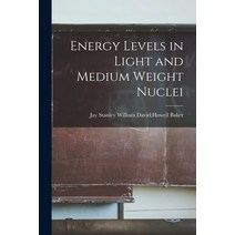 (영문도서) Energy Levels in Light and Medium Weight Nuclei Paperback, Hassell Street Press, English, 9781014881038
