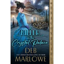 (영문도서) A Killer in the Crystal Palace Paperback, Dragonblade Publishing, Inc., English, 9781960184184