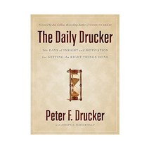 The Daily Drucker:366 Days of Insight and Motivation for Getting the Right Things Done, Harper Business