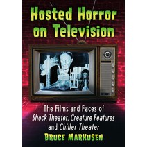 Hosted Horror on Television: The Films and Faces of Shock Theater Creature Features and Chiller The... Paperback, McFarland & Company, English, 9781476684611