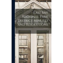 (영문도서) East Bay Regional Park District Minutes and Resolutions; 5 Hardcover, Hassell Street Press, English, 9781014342553