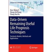 (영문도서) Data-Driven Remaining Useful Life Prognosis Techniques: Stochastic Models Methods and Applic... Paperback, Springer, English, 9783662571736
