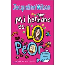 Mi hermana es lo peor / The Worst Thing About My Sister, B De Books