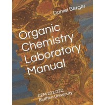 Organic Chemistry Laboratory Manual: CEM 221/222 Bluffton University Paperback, Createspace Independent Publishing Platform