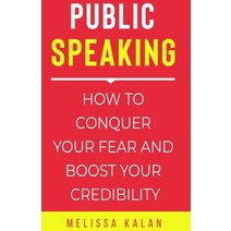 Public Speaking: How to Conquer Your Fear and Boost Your Credibility Paperback, Thorpe-Bowker Australia