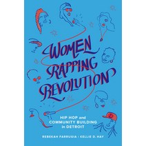 Women Rapping Revolution Volume 1: Hip Hop and Community Building in Detroit Hardcover, University of California Press