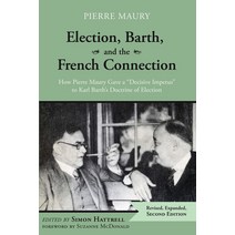 (영문도서) Election Barth and the French Connection 2nd Edition: How Pierre Maury Gave a 