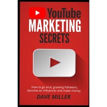 You Tube Marketing Secrets: How to go viral growing followers become an influencer and make money Paperback, Independently Published, English, 9781672771085