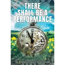 (영문도서) There Shall Be A Performance Paperback, Pageturner Press and Media, English, 9781638715054