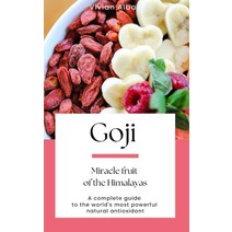 (영문도서) Goji: Miracle fruit of the Himalayas Paperback, Independently Published, English, 9798375799452