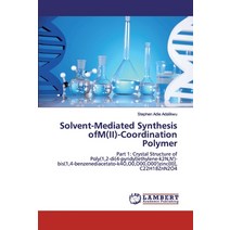 Solvent-Mediated Synthesis ofM(II)-Coordination Polymer Paperback, LAP Lambert Academic Publishing