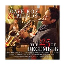 Dave Koz & Friends: The 25th Of December - Dave Koz 앨범CD