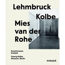 (영문도서) Lehmbruck--Kolbe--Mies Van Der Rohe: Artificial Biotopes Hardcover, Hirmer Verlag GmbH, English, 9783777437682