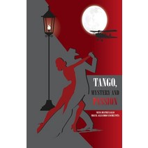 (영문도서) Tango Mystery and Passion: A Story of Tango and Aviation Paperback, Independently Published, English, 9798767545902
