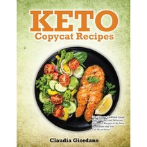 (영문도서) Keto Copycat Recipes: The Ultimate Cookbook Guide with 100 Tasty and Delicious Ketogenic Reci... Paperback, Claudia Giordano, English, 9781802320817