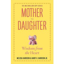 Mother to Daughter Revised Edition: Wisdom from the Heart 페이퍼백