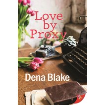 (영문도서) Love by Proxy Paperback, Bold Strokes Books, English, 9781635559736