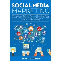 (영문도서) Social Media Marketing: The Ultimate Guide to Personal Branding Using YouTube Facebook Inst... Paperback, Bravex Publications, English, 9781950922895