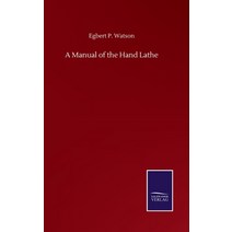 A Manual of the Hand Lathe Hardcover, Salzwasser-Verlag Gmbh