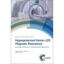 (영문도서) Hyperpolarized Xenon-129 Magnetic Resonance: Concepts Production Techniques and Applications Hardcover, Royal Society of Chemistry