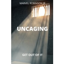 (영문도서) Uncaging: Get Out of It Paperback, Marvel Robinson Jr, English, 9780578302287