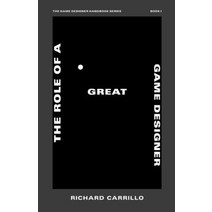 (영문도서) The Role of a Great Game Designer Paperback, Richard Carrillo, English, 9781777993207