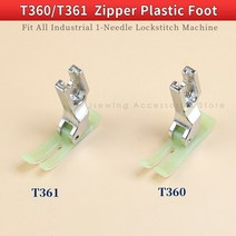 재봉 노루발 T360/T361 플라스틱 지퍼 노루발 산업용 단일 바늘 박음질 재봉틀 액세서리 예비 부품, 02 T360 T361 1PCS Each, 02 T360 T361 1PCS Each