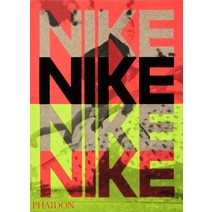 Nike: Better is Temporary:나이키: 브랜드 아트북, Nike: Better is Temporary, Sam Grawe(저),Phaidon Press.., Phaidon Press