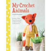 My Crochet Animals: Crochet 12 Furry Animal Friends Plus 35 Stylish Clothes and Accessories, David & Charles