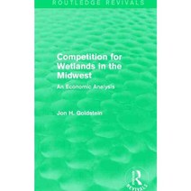 Competition for Wetlands in the Midwest: An Economic Analysis Hardcover, Routledge
